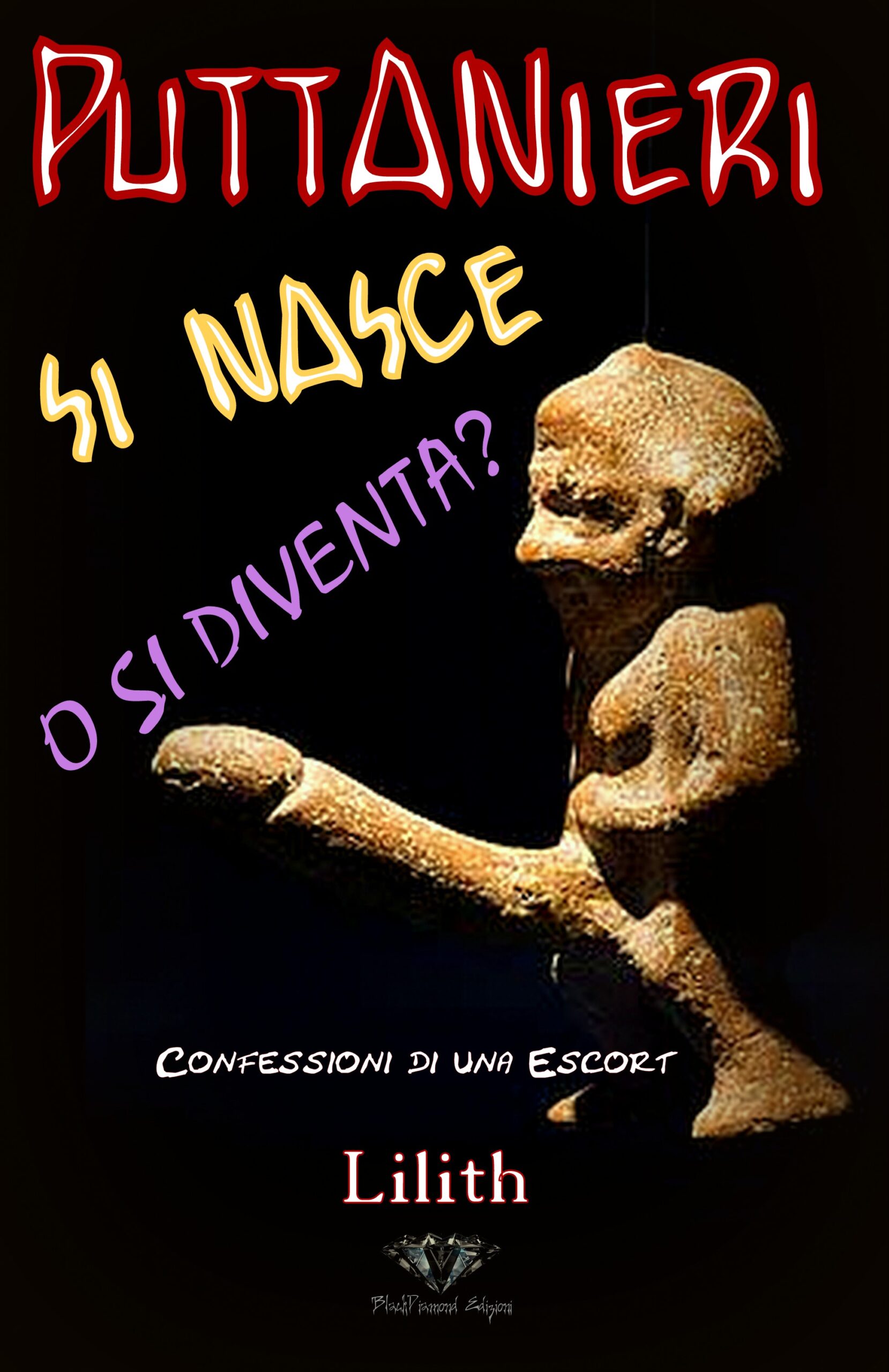 Puttanieri si nasce o si diventa? Racconti erotici di una Escort
